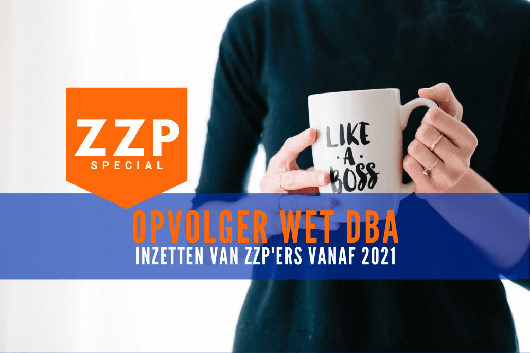 ZZP special 4 - De opvolger van de Wet DBA